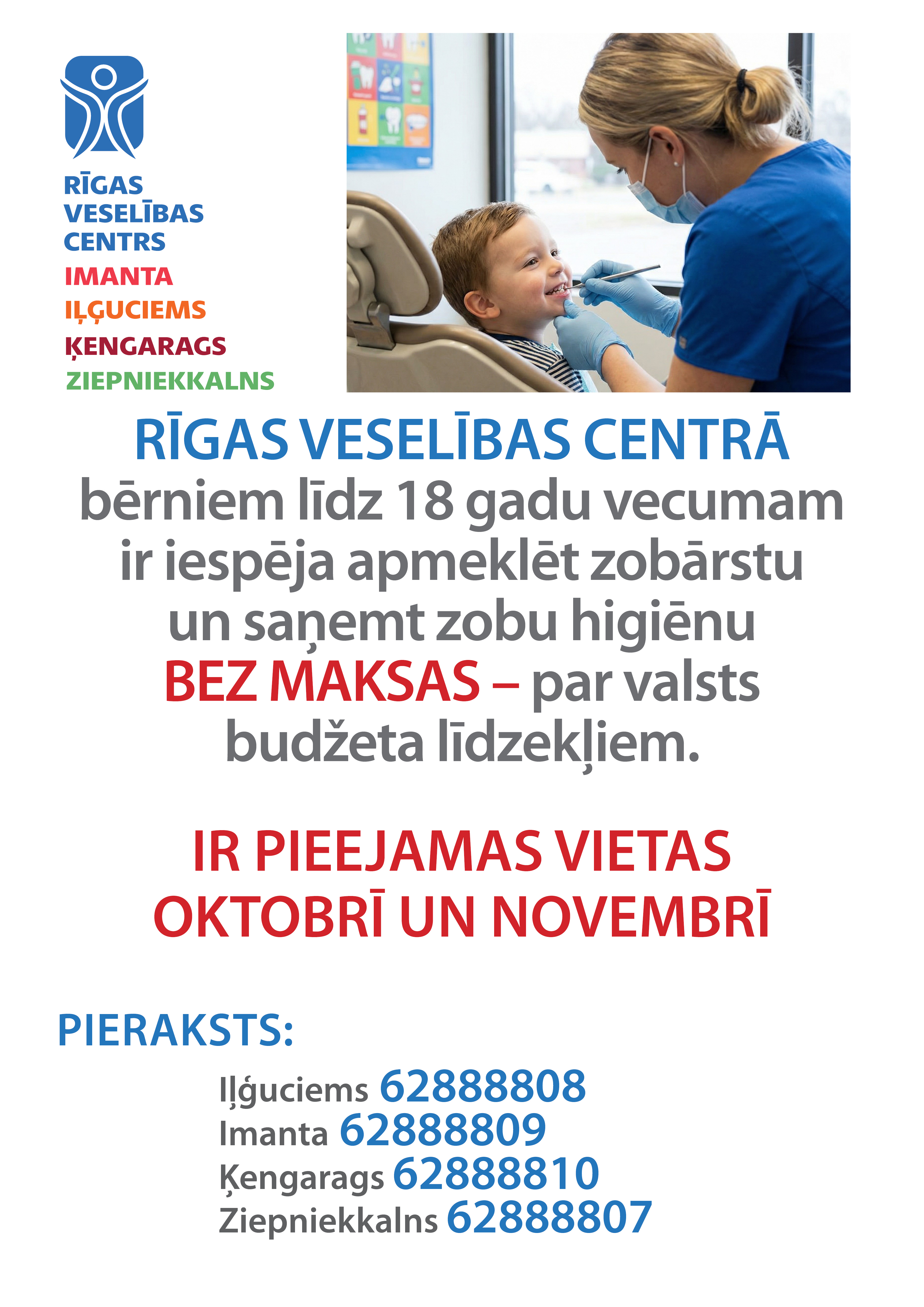 iespēja veikt valsts apmaksātu zobu higiēnu bērniem